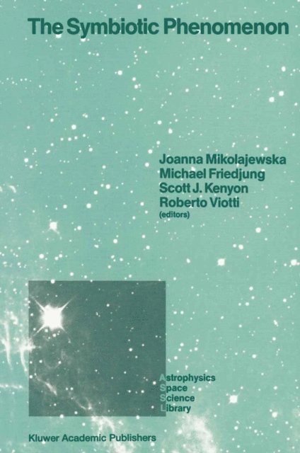 Roberto Viotti, Scott J. Kenyon, M. Friedjung, Joanna Mikolajewska - Symbiotic Phenomenon, E-bok