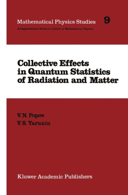 V.S. Yarunin, V.N. Popov - Collective Effects in Quantum Statistics of Radiation and Matter, E-bok