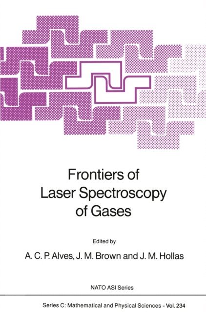 J.M. Hollas, J.M. Brown, A.C.P. Alves - Frontiers of Laser Spectroscopy of Gases, E-bok