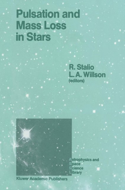 L.A. Willson, R. Stalio - Pulsation and Mass Loss in Stars, E-bok