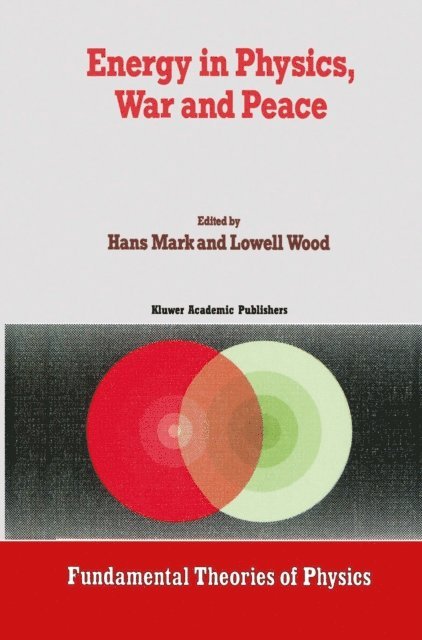 Lowell Wood, Hans Mark - Energy in Physics, War and Peace, E-bok