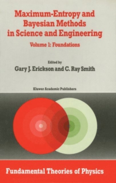 C.R. Smith, G. Erickson - Maximum-Entropy and Bayesian Methods in Science and Engineering, E-bok