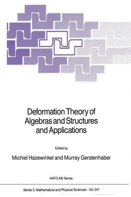 Murray Gerstenhaber, Michiel Hazewinkel - Deformation Theory of Algebras and Structures and Applications, E-bok
