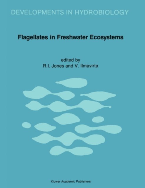 V. Ilmavirta, R.I. Jones - Flagellates in Freshwater Ecosystems, E-bok