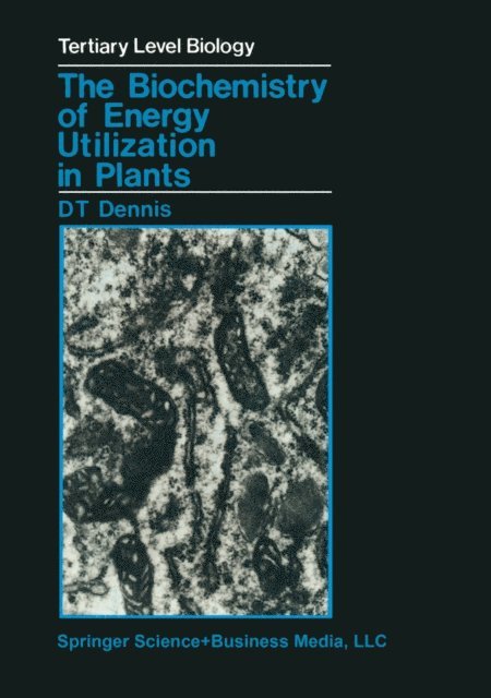 D.T. Dennis - Biochemistry of Energy Utilization in Plants, E-bok