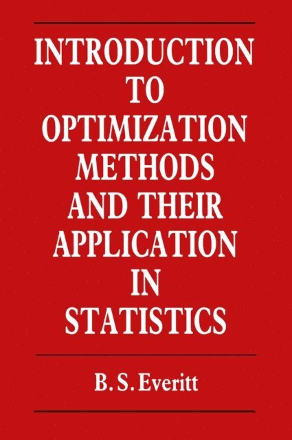 B. Everitt - Introduction to Optimization Methods and their Application in Statistics, E-bok