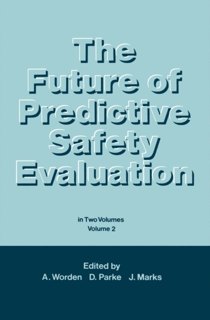 J. Marks, D.V. Parke, A.N. Worden - Future of Predictive Safety Evaluation, E-bok