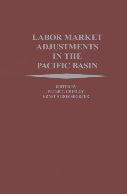 Ernst Stromsdorfer, Peter Chinloy - Labor Market Adjustments in the Pacific Basin, E-bok