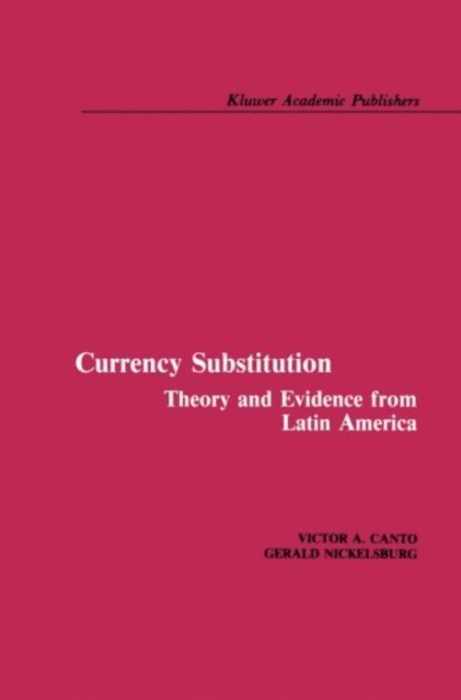 Gerald Nickelsburg, Victor A. Canto - Currency Substitution, E-bok