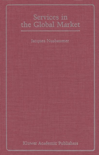 Jacques A.E. Nusbaumer - Services in the Global Market, E-bok