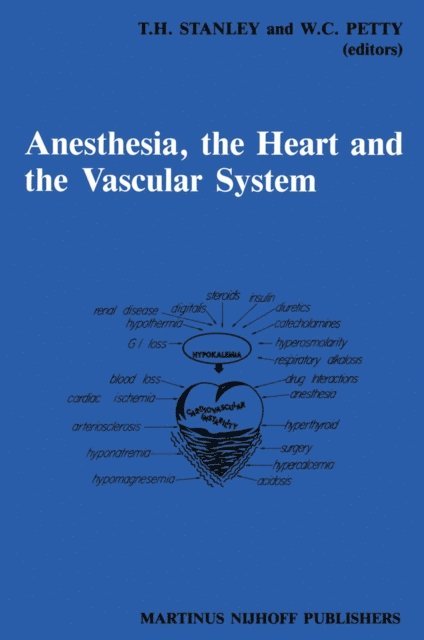 W.C. Petty, T.H. Stanley - Anesthesia, The Heart and the Vascular System, E-bok