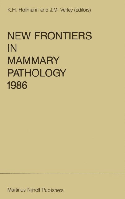 R. Verley, K.H. Hollmann - New Frontiers in Mammary Pathology 1986, E-bok