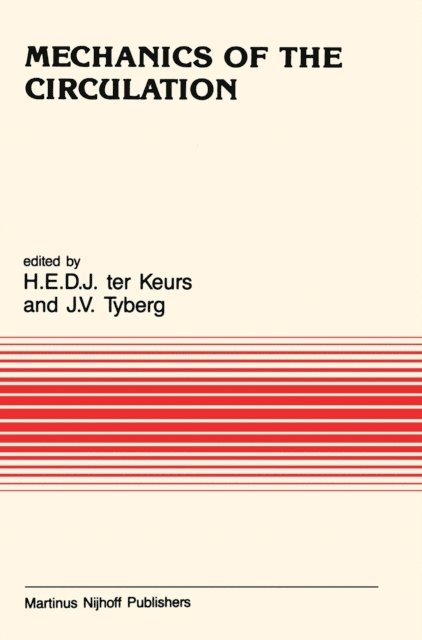 J.V. Tyberg, Henk Keurs - Mechanics of the Circulation, E-bok