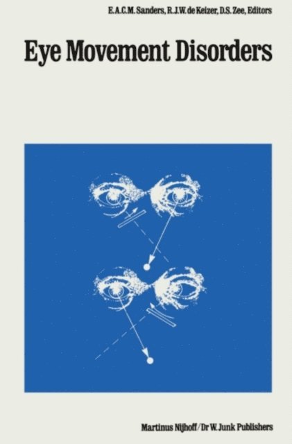 D. Zee, R.J. de Keizer, E.A.C.M. Sanders - Eye Movement Disorders, E-bok