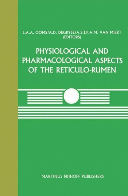 A.S.J.P.A.M. van Miert, A.D. Degryse, L.A.A. Ooms - Physiological and Pharmacological Aspects of the Reticulo-Rumen, E-bok