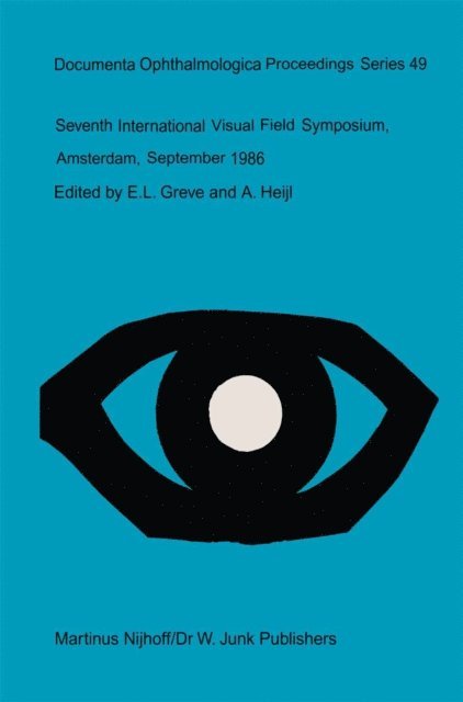 A. Heijl, E.L. Greve - Seventh International Visual Field Symposium, Amsterdam, September 1986, E-bok