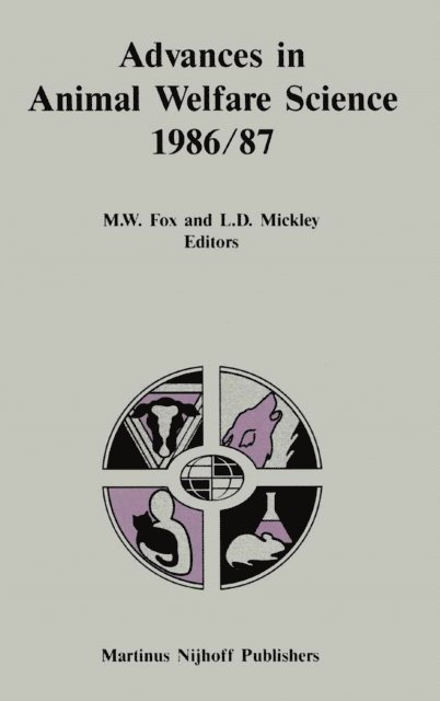 Linda D. Mickley, M.W. Fox - Advances in Animal Welfare Science 1986/87, E-bok