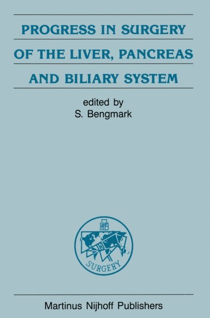 S. Bengmark - Progress in Surgery of the Liver, Pancreas and Biliary System, E-bok