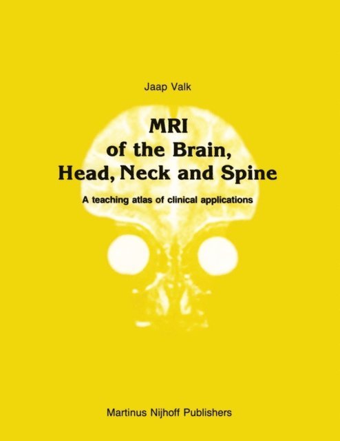 Jaap Valk - MRI of the Brain, Head, Neck and Spine, E-bok