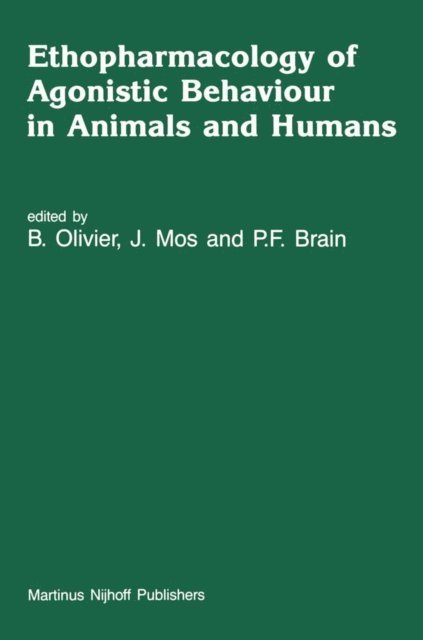 P.F. Brain, J. Mos, B. Olivier - Ethopharmacology of Agonistic Behaviour in Animals and Humans, E-bok