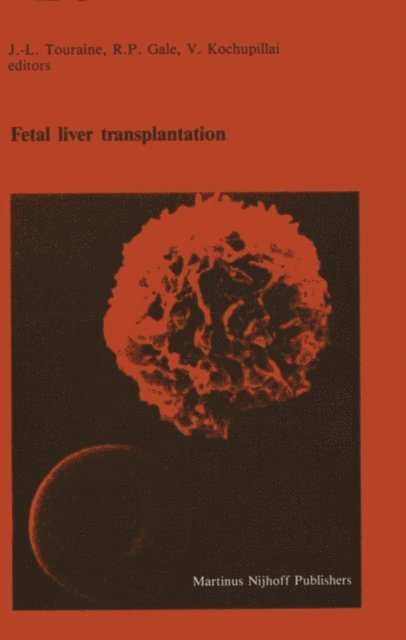V. Kochupillai, R.P. Gale, J.-L. Touraine - Fetal liver transplantation, E-bok