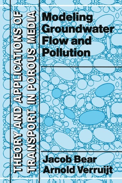 Arnold Verruijt, Jacob Bear - Modeling Groundwater Flow and Pollution, E-bok
