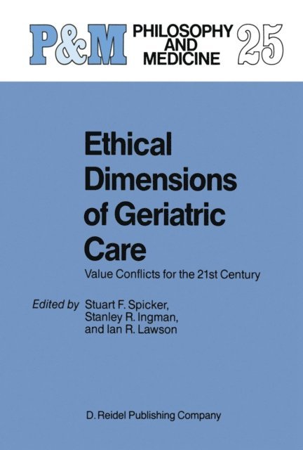 Ian Lawson, S.R. Ingman, S.F. Spicker - Ethical Dimensions of Geriatric Care, E-bok