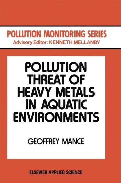 G. Mance - Pollution Threat of Heavy Metals in Aquatic Environments, E-bok