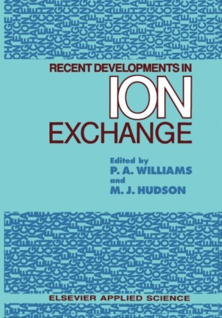 M.J. Hudson, Peter A. Williams - Recent Developments in Ion Exchange, E-bok