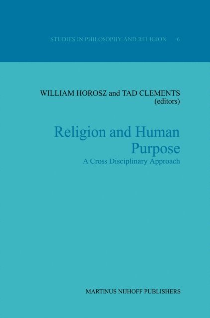 Tad Clements, W. Horosz - Religion and Human Purpose, E-bok