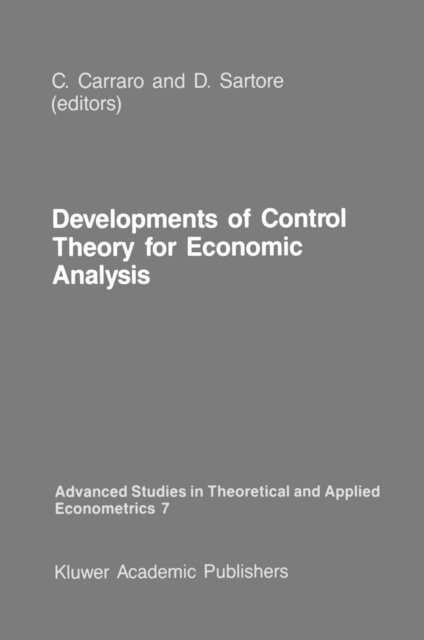 D. Sartore, Carlo Carraro - Developments of Control Theory for Economic Analysis, E-bok