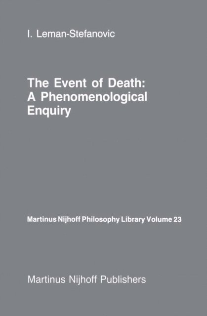 I. Leman-Stefanovic - Event of Death: a Phenomenological Enquiry, E-bok