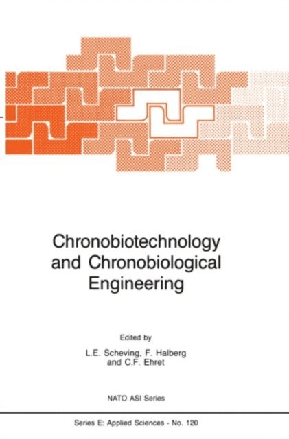 Charles F. Ehret, Franz Halberg, L.E. Scheving - Chronobiotechnology and Chronobiological Engineering, E-bok
