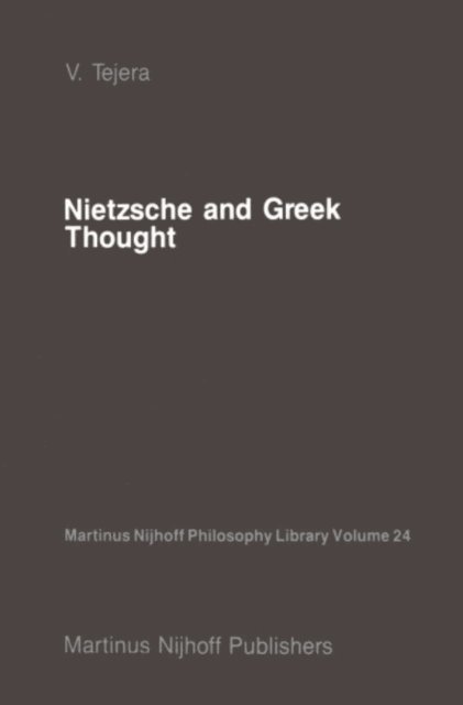V. Tejera - Nietzsche and Greek Thought, E-bok