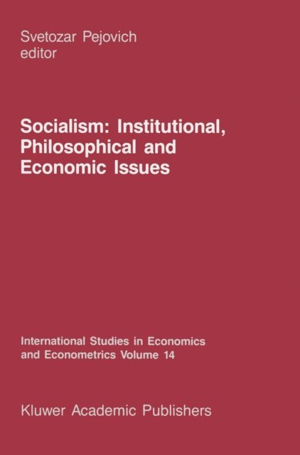 S. Pejovich - Socialism: Institutional, Philosophical and Economic Issues, E-bok