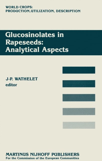 J.-P. Wathelet - Glucosinolates in Rapeseeds: Analytical Aspects, E-bok