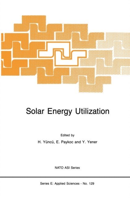 Y. Yener, E. Paykoc, Hafit Yuncu - Solar Energy Utilization, E-bok