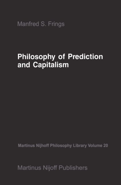 M.S. Frings - Philosophy of Prediction and Capitalism, E-bok