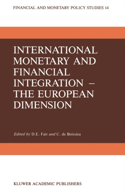 C. de Boissieu, D.E. Fair - International Monetary and Financial Integration - The European Dimension, E-bok