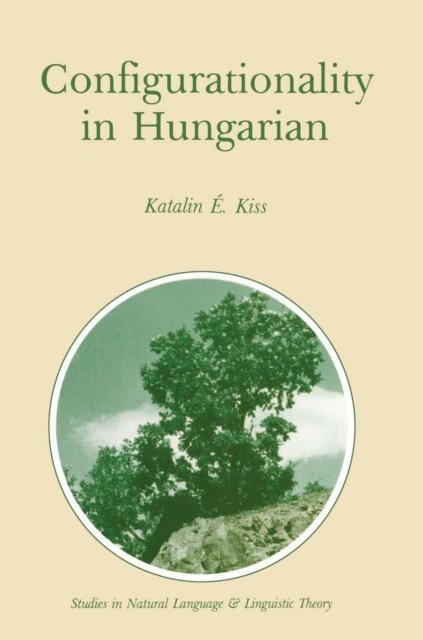 Katalin E. Kiss - Configurationality in Hungarian, E-bok