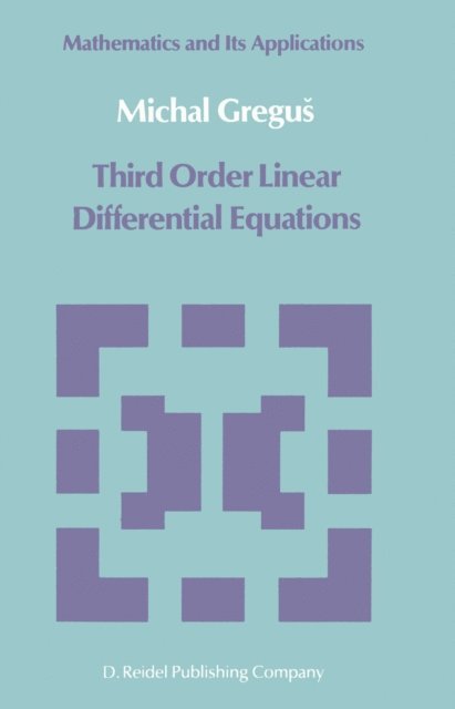 Michal Gregus - Third Order Linear Differential Equations, E-bok