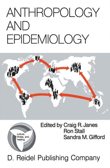 S.M. Gifford, R. Stall, C. Janes - Anthropology and Epidemiology, E-bok
