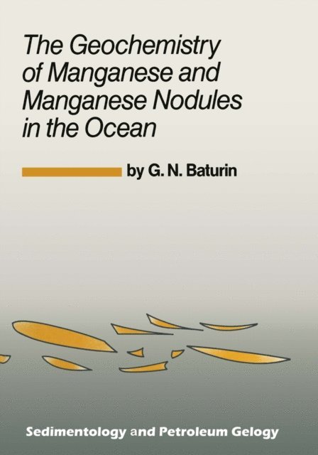 G.N. Baturin - Geochemistry of Manganese and Manganese Nodules in the Ocean, E-bok