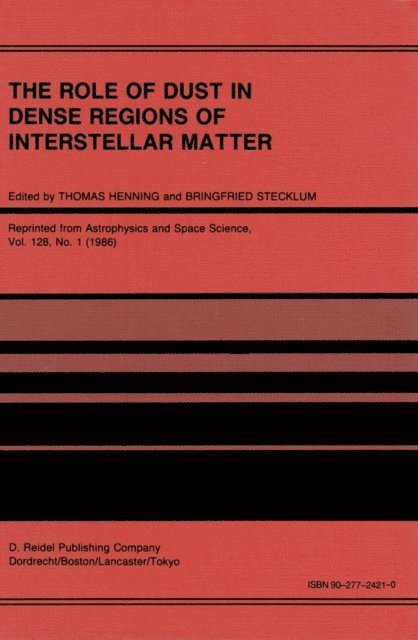 Bringfried Stecklum, Thomas Henning - Role of Dust in Dense Regions of Interstellar Matter, E-bok