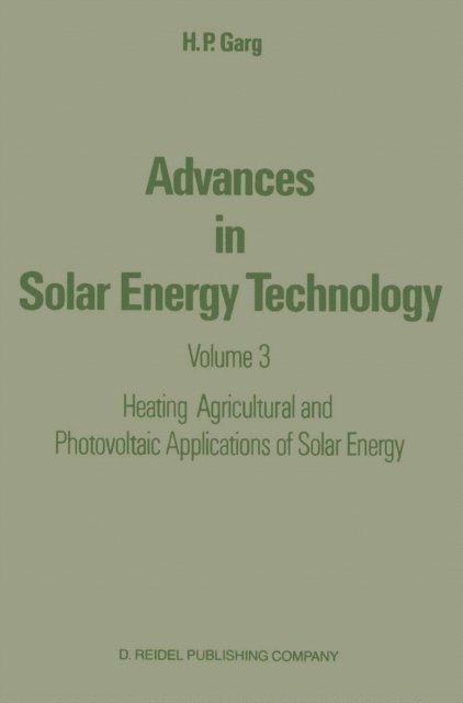 H.P. Garg - Advances in Solar Energy Technology, E-bok