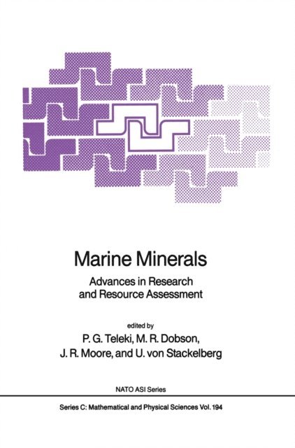 U. von Stackelberg, J.R. Moore, M.R. Dobson, P.G. Teleki - Marine Minerals, E-bok