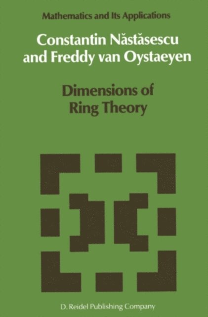 Freddy Van Oystaeyen, C. Nastasescu - Dimensions of Ring Theory, E-bok