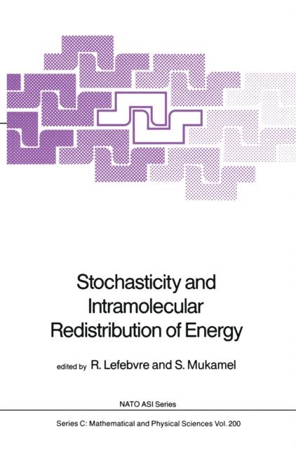 S. Mukamel, Roland Lefebvre - Stochasticity and Intramolecular Redistribution of Energy, E-bok