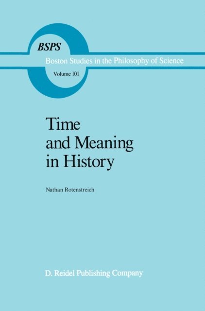 Nathan Rotenstreich - Time and Meaning in History, E-bok