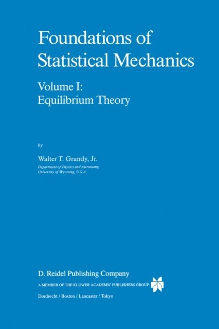 W.T. Grandy Jr. - Foundations of Statistical Mechanics, E-bok